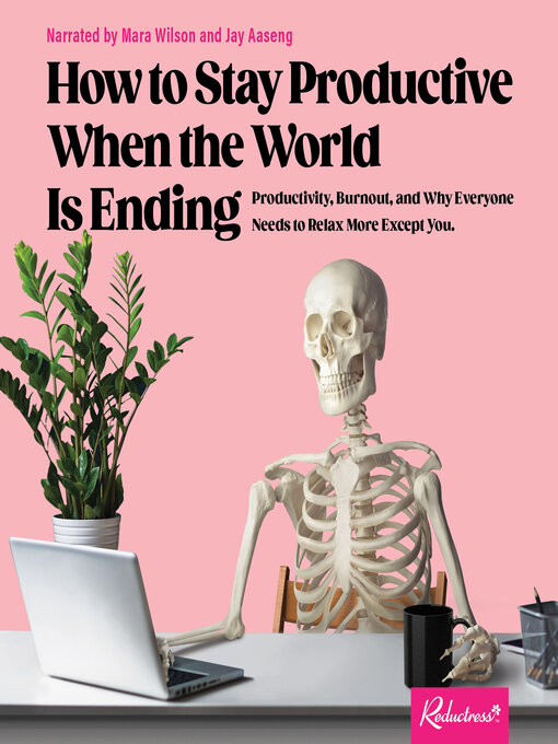 Title details for How to Stay Productive When the World Is Ending by Reductress - Wait list